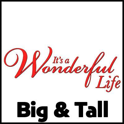 It's Wonderful Life Big & Tall