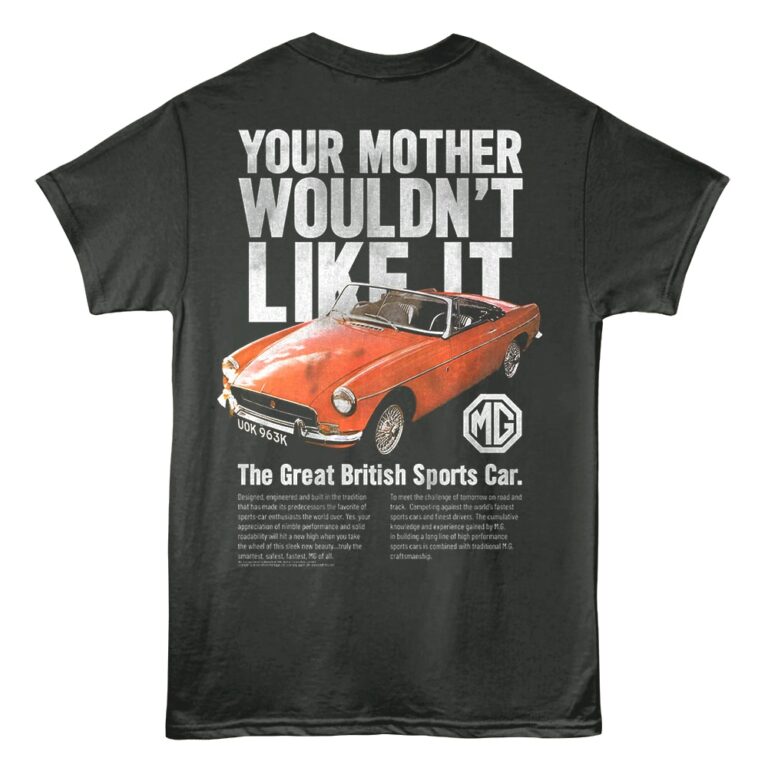 MG Your Mother Wouldn’t Like It Men’s T Shirt