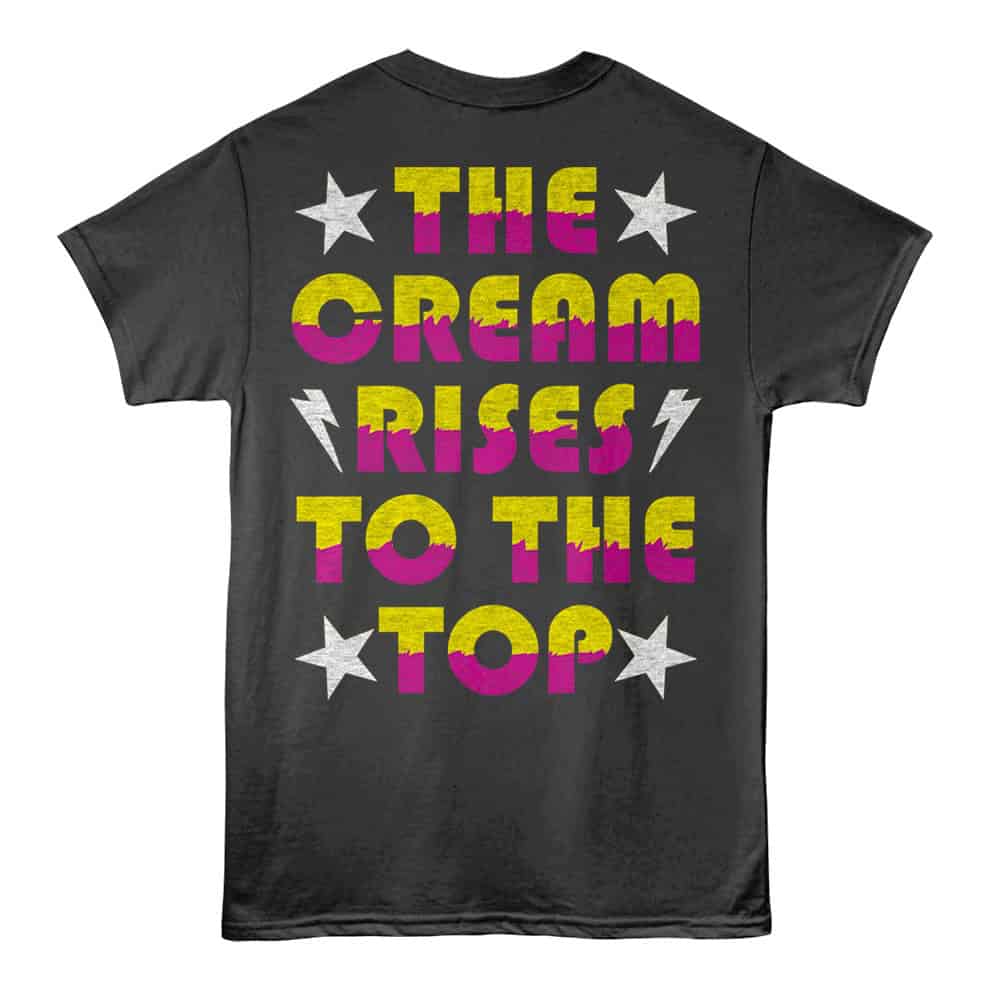 Vibrant graphic T-shirt with the quote "The Cream Rises to the Top" in bold yellow and pink lettering, with stars and lightning bolt accents.