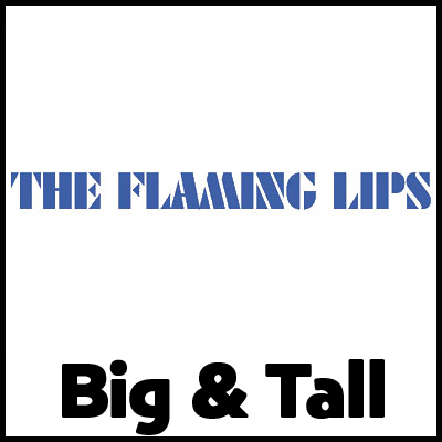 Flaming Lips big and tall