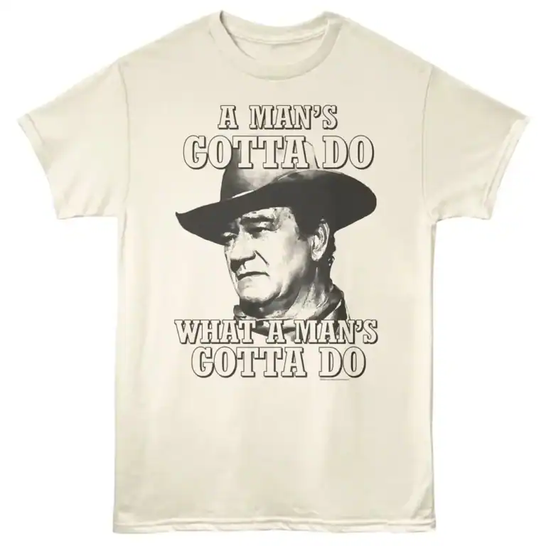 John Wayne Gotta Do Men's T Shirt Ivory