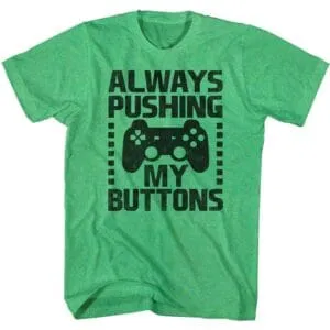 Gamer Society Always Pushing my Buttons T-Shirt