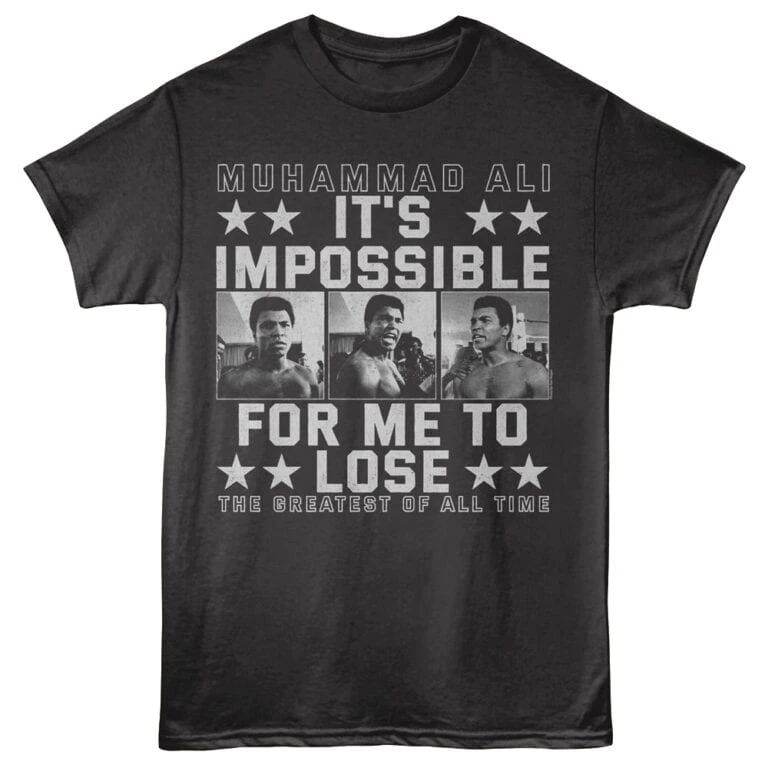 Black T-shirt featuring Muhammad Ali images and inspiring text “It’s Impossible for me to lose”.
