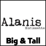 Alanis Morissette Big and tall
