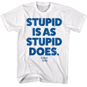 Forrest Gump Stupid is as Stupid Does Slogan T-Shirt