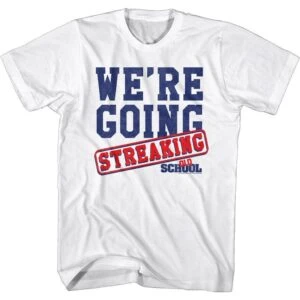 Old School We're Going Streaking T-Shirt