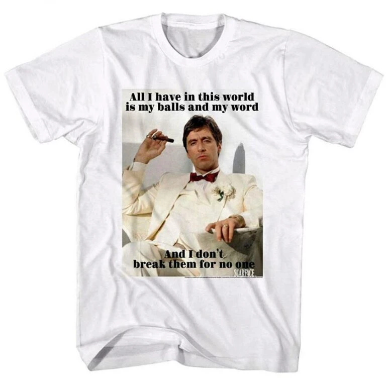 Scarface My Balls and My Word Men’s T Shirt
