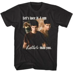 Twilight Hotter Than You Men’s T Shirt Tayler Lautner Werewolf Let’s Face It