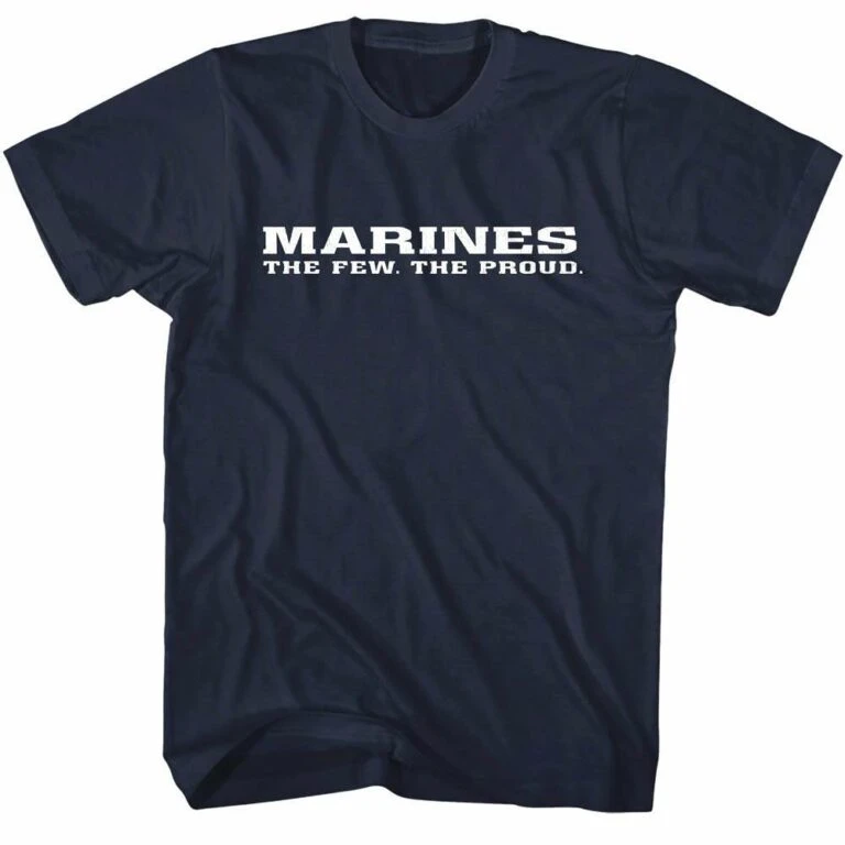 US Marines Slogan The Few The Proud Men's T Shirt
