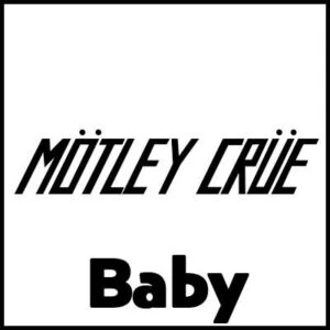 Motley Crue Baby's