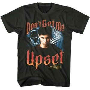 Twilight Jacob Don’t Get Me Upset Men’s T Shirt