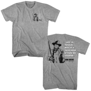 John Wayne Life is Tougher if You’re Stupid Men’s T Shirt