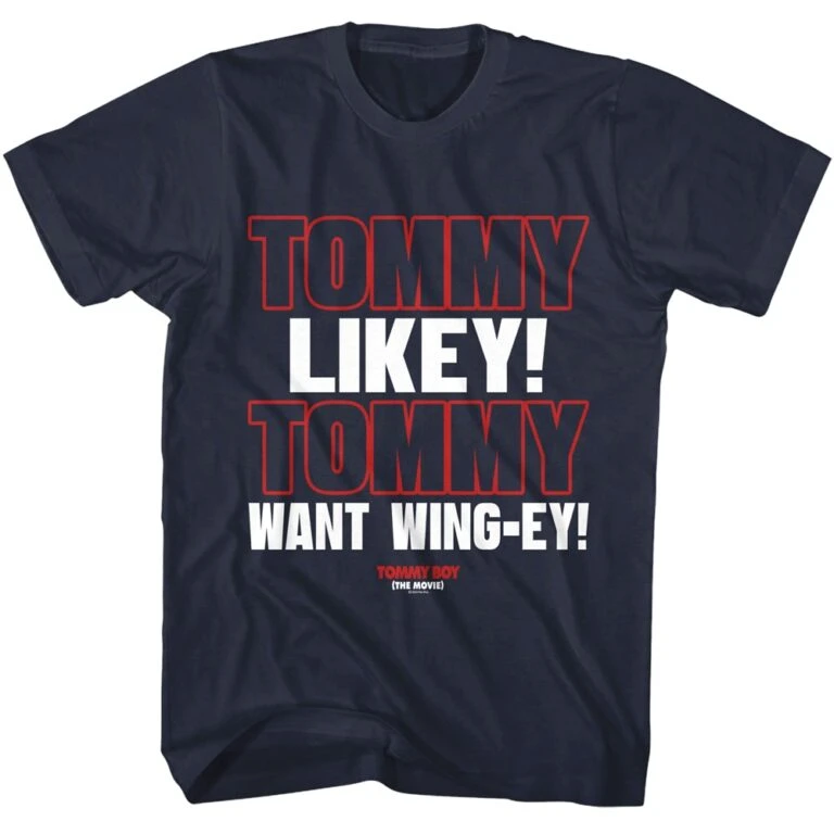 Tommy Boy Want Wingey Men’s T Shirt