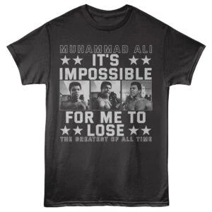 Black T-shirt featuring Muhammad Ali images and inspiring text “It’s Impossible for me to lose”.