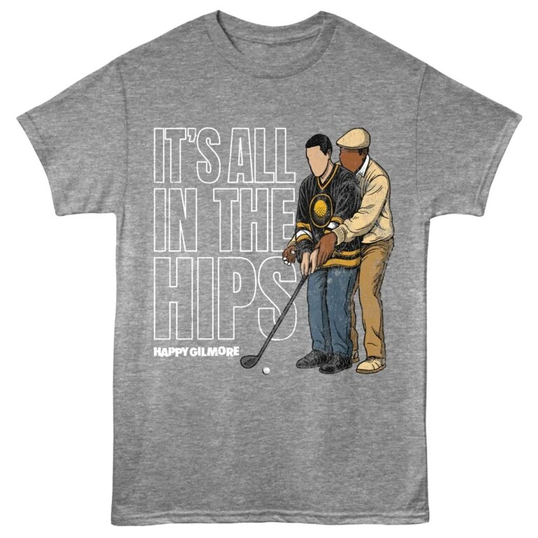 Happy Gilmore Its All In The Hips Men's T Shirt
