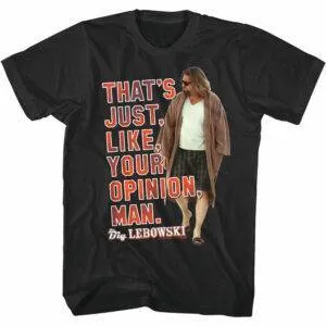 Big Lebowski That’s Just Your Opinion Man Men’s T Shirt