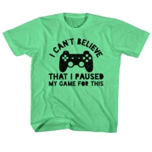 Gamer Society I Paused my Game for This T-Shirt