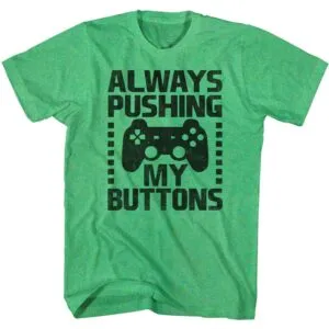 Gamer Society Always Pushing my Buttons T-Shirt