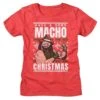 Macho Man Tacky Christmas Women’s T Shirt