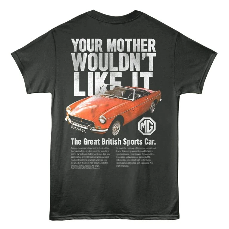 MG Your Mother Wouldn’t Like It Men’s T Shirt