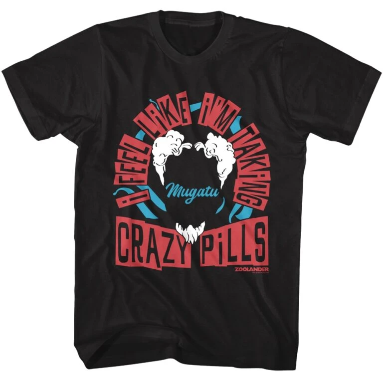Zoolander I’m Taking Crazy Pills Men’s T Shirt