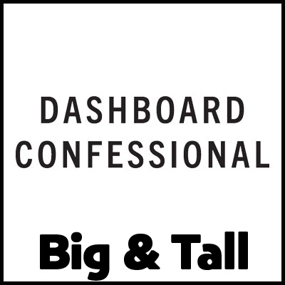 Dashboard Confessional Big and Tall